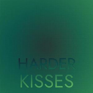 Album Harder Kisses from Various