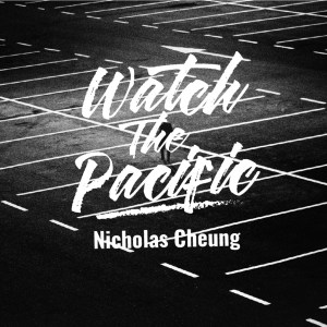 Nicholas Cheung的專輯Watch the Pacific