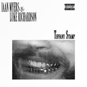 อัลบัม Tiffany Stamp (feat. Luke Richardson) (Explicit) ศิลปิน IAAN MYERS