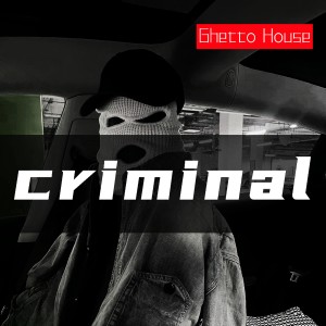 Album criminal (Ghetto House) from Siêu vương