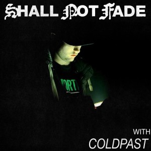 Coldpast的專輯Shall Not Fade: Coldpast (DJ Mix)