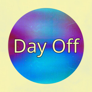 Dengarkan Day Off lagu dari THE PURIST 2 dengan lirik