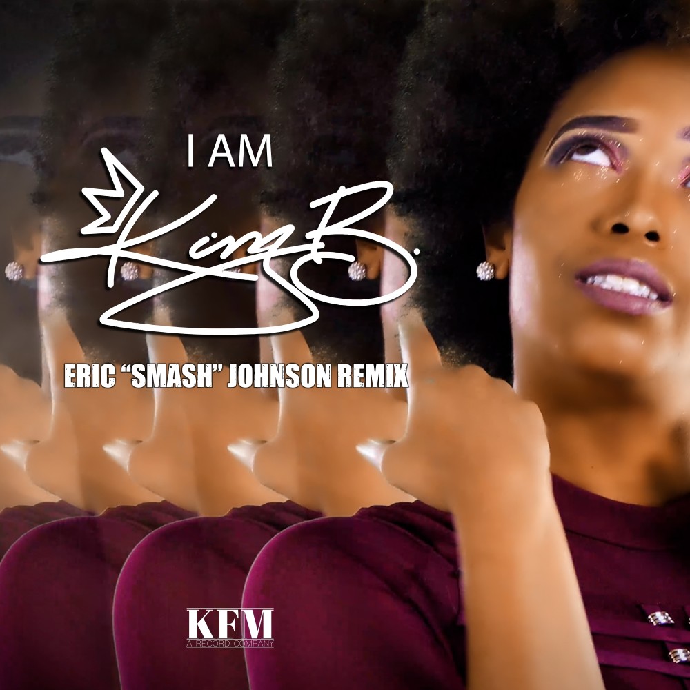 I Am King B (Eric "Smash" Johnson Remix) (Explicit) (Eric "Smash" Johnson Remix|Explicit)