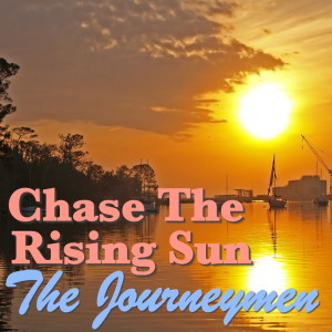The Journeymen的專輯Chase The Rising Sun