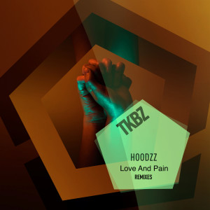 Hoodzz的專輯Love And Pain (Remixes)