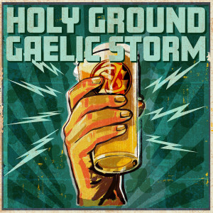 Gaelic Storm的專輯Holy Ground
