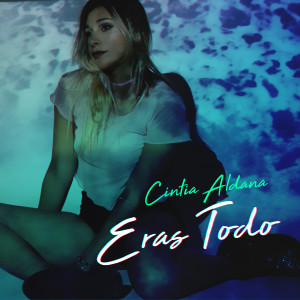 ดาวน์โหลดและฟังเพลง Eras Todo พร้อมเนื้อเพลงจาก Cintia Aldana
