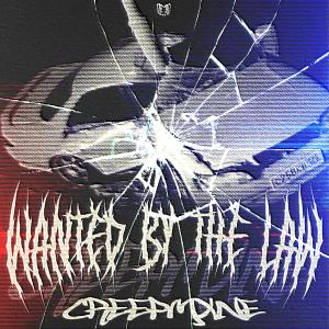 收聽CREEPMXNE的WANTED BY THE LAW (Explicit)歌詞歌曲