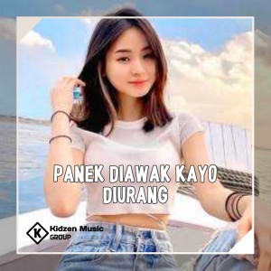 Dengarkan Panek Diawak Kayo Diurang lagu dari DJ ANANTA dengan lirik