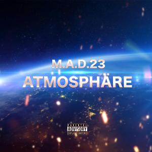 Listen to Atmosphäre song with lyrics from M.A.D.23