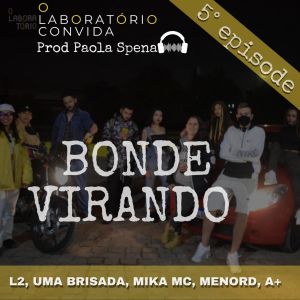 收聽L2的O Laboratório Convida, Ep. 05: Bonde Virando (Explicit)歌詞歌曲