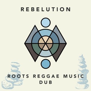 收聽Rebelution的Roots Reggae Music Dub歌詞歌曲