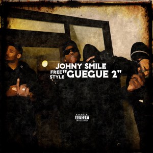 Listen to GUEGUE 2 (Freestyle|Explicit) song with lyrics from Johny Smile