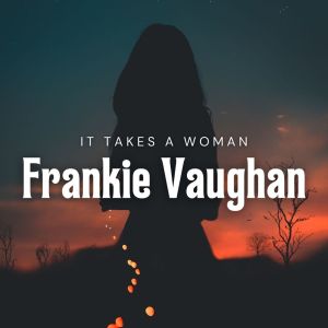 Album It Takes A Woman from Frankie Vaughan