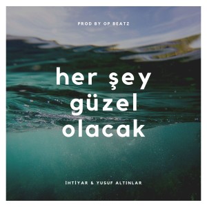 ดาวน์โหลดและฟังเพลง Her Şey Güzel Olacak พร้อมเนื้อเพลงจาก İhtiyar