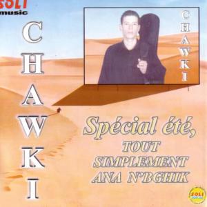 Chawki的專輯Spécial Été, Tout Simplement Ana N'bghik