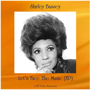 Album Let's Face The Music (EP) (All Tracks Remastered) from Bassey, Shirley