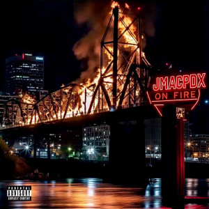 Dengarkan lagu On Fire (Explicit) nyanyian JMACPDX dengan lirik