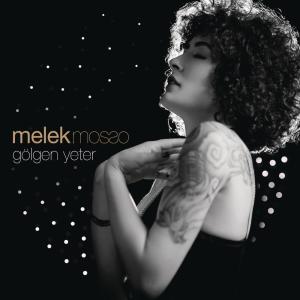 ดาวน์โหลดและฟังเพลง Gölgen Yeter พร้อมเนื้อเพลงจาก Melek Mosso