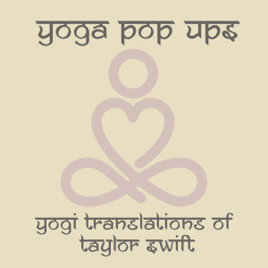 Yoga Pop Ups的專輯Yogi Translations of Taylor Swift