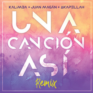 ดาวน์โหลดและฟังเพลง Una Canción Así (Remix) พร้อมเนื้อเพลงจาก Kalimba