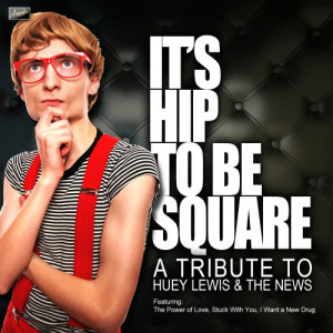 ดาวน์โหลดและฟังเพลง Hip to Be Square พร้อมเนื้อเพลงจาก Ameritz Tribute Club