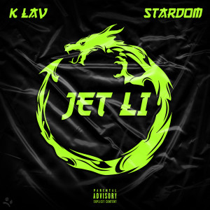 Listen to Jet Li (Explicit) song with lyrics from K Lav
