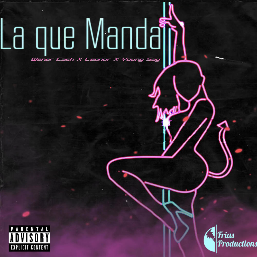 La que Manda (feat. Wener Cash & Leonor) (Explicit)