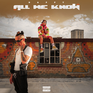 Dengarkan lagu All We Know (其他) nyanyian Dappy dengan lirik