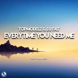DJ Fait的專輯Everytime You Need Me