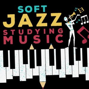 Soft Jazz Study Music的專輯Soft Jazz Studying Music