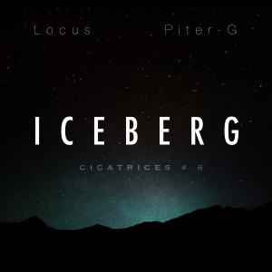 Listen to Iceberg - CICATRICES # 6 (Explicit) song with lyrics from Locus