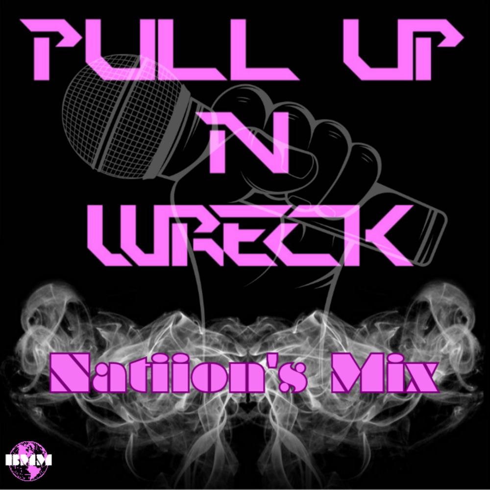 Pull Up & Wreck (Freestyle) (Explicit)