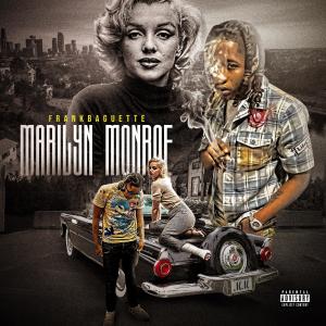 ดาวน์โหลดและฟังเพลง Marilyn Monroe (Explicit) พร้อมเนื้อเพลงจาก FrankBaguette