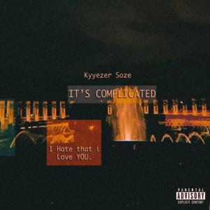 Kyyezer Soze的專輯it's complicated (Explicit)