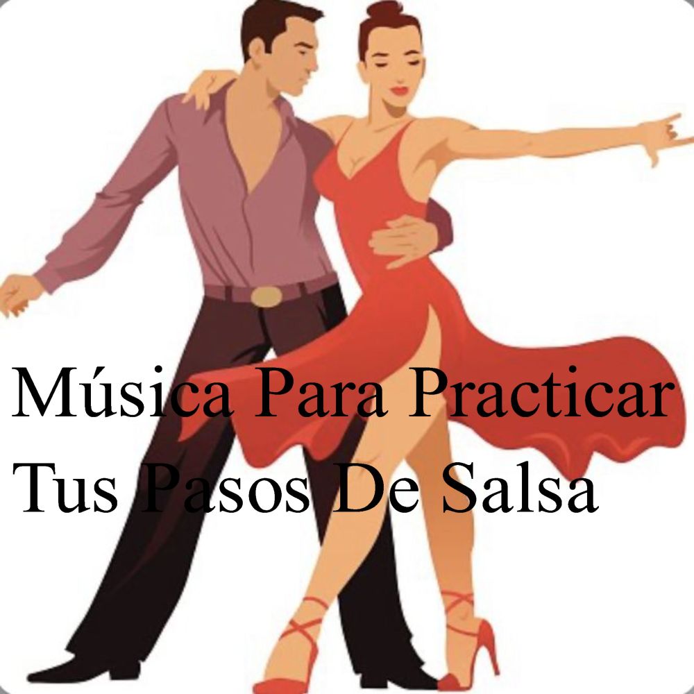 Música para Practicar Tus Pasos de Salsa