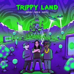 Mersiv的專輯Trippy Land (Explicit)