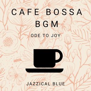 Cafe Bossa BGM - Ode to Joy