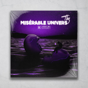 ดาวน์โหลดและฟังเพลง MISERABLE UNIVERS (Explicit) พร้อมเนื้อเพลงจาก TBZ