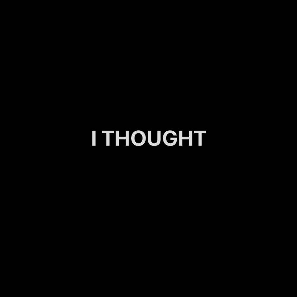 I THOUGHT (Special Version) [Explicit]