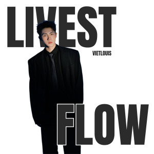 收聽Viet Louis的Livest Flow歌詞歌曲