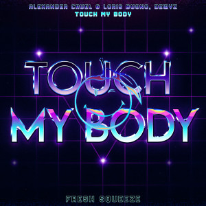 Alexander Cruel的專輯Touch My Body