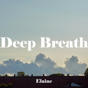 Deep Breath dari Elaine