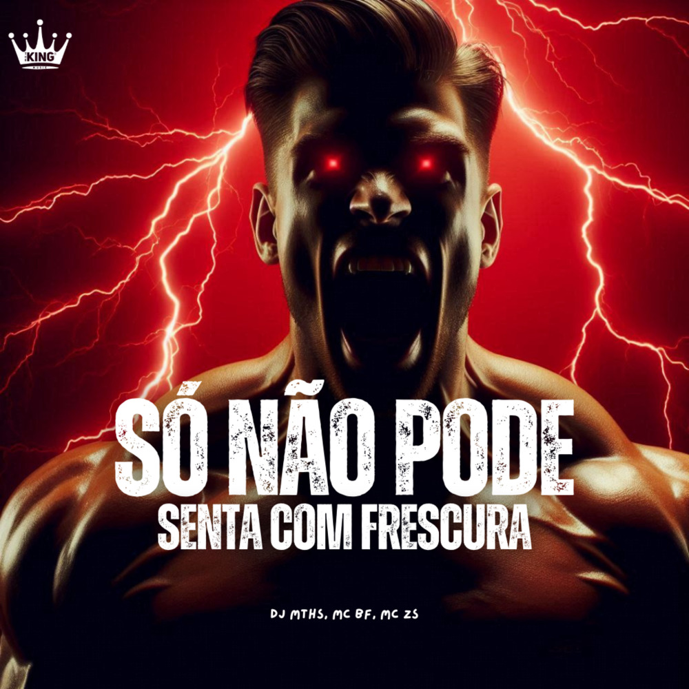 Só Não Pode Senta Com Frescura (Explicit)