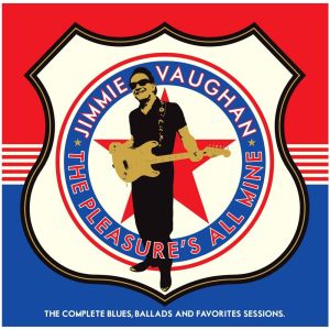 Jimmie Vaughan的專輯The Pleasure's All Mine