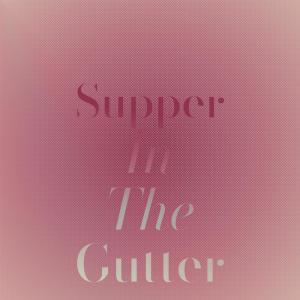 Listen to Supper in the Gutter song with lyrics from Eric Monty Morris