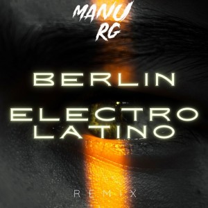 manu rg的專輯Berlin (Electro Latino)