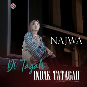 收聽Najwa的Ditagah Indak Tatagah歌詞歌曲