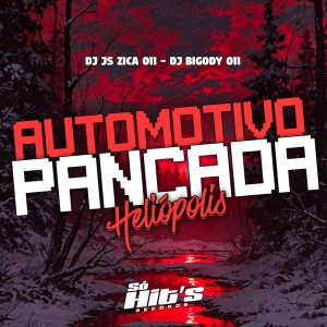 ดาวน์โหลดและฟังเพลง Automotivo Pancada Heliopolis (Explicit) พร้อมเนื้อเพลงจาก DJ JS ZICA011