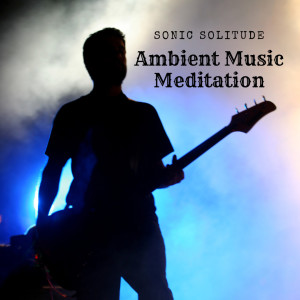 Splendor of Meditation for Smoking Cessation的專輯Sonic Solitude: Ambient Music Meditation